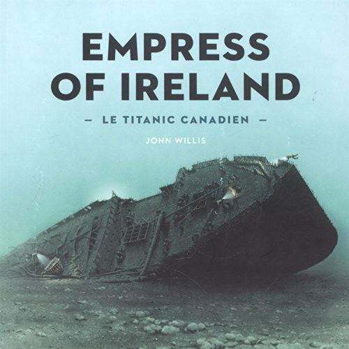 Cover for John Willis · Le Titanic canadien : L?Empress of Ireland (Paperback Book) (2014)