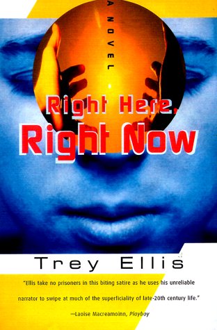 Cover for Trey Ellis · Right Here, Right Now: a Novel (Paperback Book) [First edition] (2000)