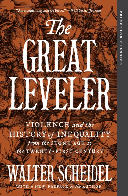 Cover for Walter Scheidel · The Great Leveler: Violence and the History of Inequality from the Stone Age to the Twenty-First Century - Princeton Classics (Paperback Book) (2025)