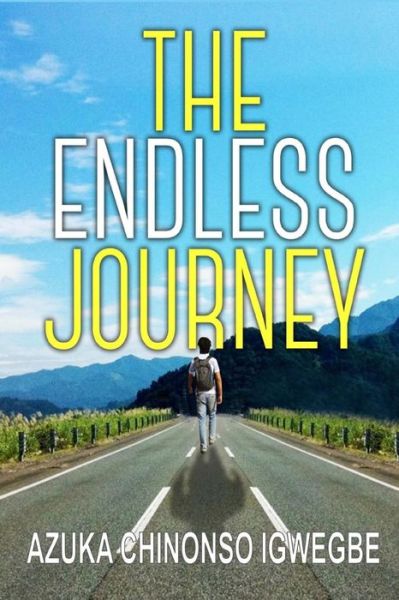 Cover for Azuka Chinonso Igwegbe · The Endless Journey (Paperback Book) (2015)