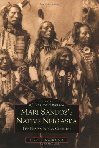 Cover for Laverne Harrell Clark · Mari Sandoz's Native Nebraska  (Ne)   (Images of America) (Paperback Book) (2000)