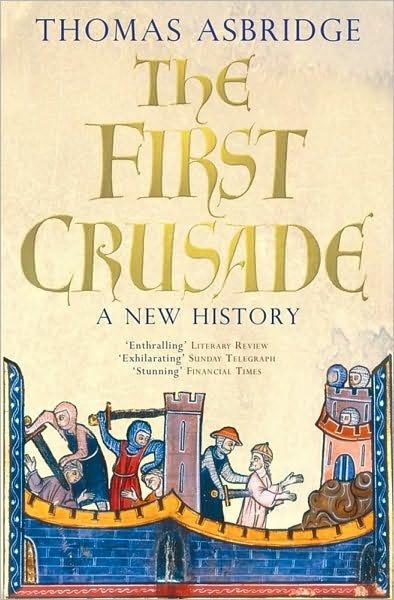 The First Crusade: A New History - Thomas Asbridge - Bøker - Simon & Schuster - 9780743220842 - 4. april 2005