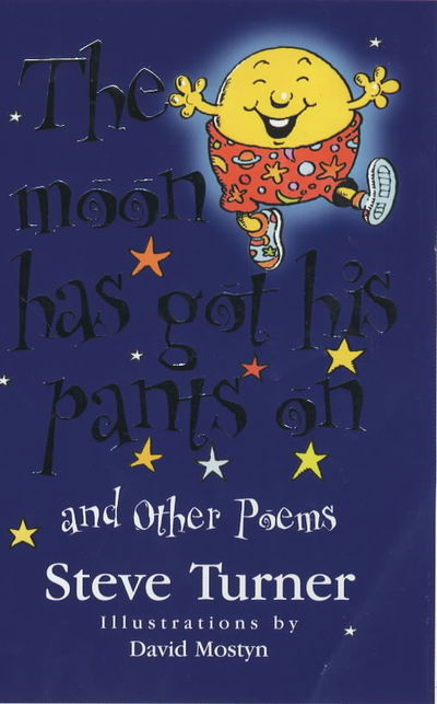 The Moon Has Got His Pants on and Other Poems - Steve Turner - Kirjat - Lion - 9780745945842 - perjantai 21. kesäkuuta 2002