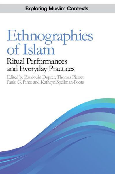 Cover for Baudouin Dupret · Ethnographies of Islam: Ritual Performances and Everyday Practices (Paperback Book) (2013)