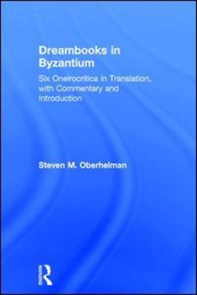 Cover for Steven M. Oberhelman · Dreambooks in Byzantium: Six Oneirocritica in Translation, with Commentary and Introduction (Gebundenes Buch) [New edition] (2008)