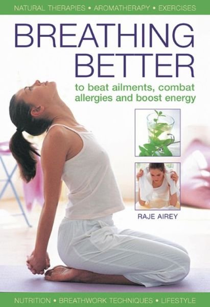 Breathing Better - Richard Craze - Books - Anness Publishing - 9780754826842 - August 12, 2013