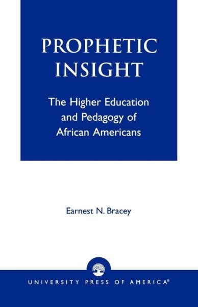 Cover for Ernest N. Bracey · Prophetic Insight: The Higher Education of African Americans (Taschenbuch) (1999)