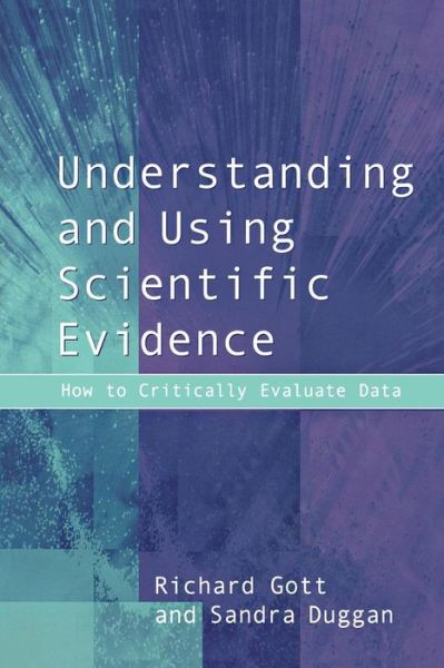 Cover for Richard Gott · Understanding and Using Scientific Evidence: How to Critically Evaluate Data (Paperback Book) (2003)