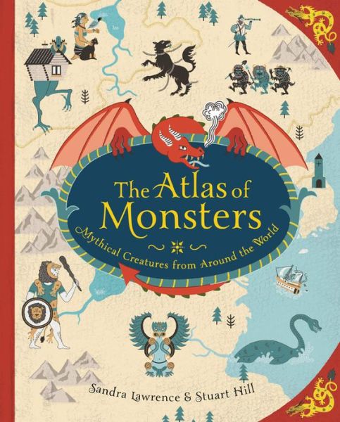 Cover for Sandra Lawrence · Atlas of Monsters (Hardcover Book) (2019)