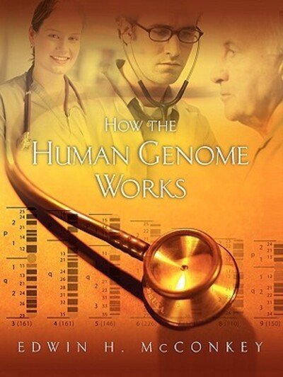 Cover for Edwin H. McConkey · How the Human Genome Works (Pocketbok) [New edition] (2004)