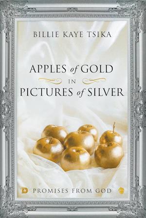 Cover for Billie Kaye Tsika · Apples of Gold in Pictures of Silver (Book) (2022)