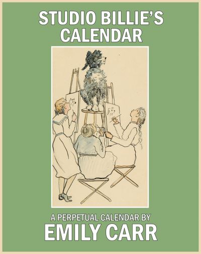 Cover for Emily Carr · Studio Billie's Calendar: A Perpetual Calendar (Spiral Book) (2010)