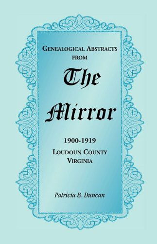 Cover for Patricia B. Duncan · Genealogical Abstracts from the Mirror, 1900-1919, Loudoun County, Virginia (Taschenbuch) (2009)