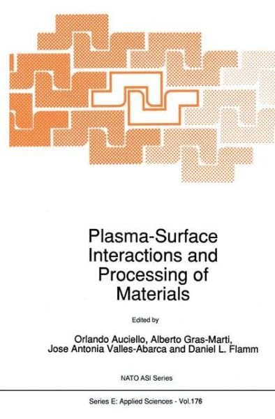 Cover for Orlando Auciello · Plasma-surface Interactions and Processing of Materials: Proceedings - Nato Science Series E: (Hardcover Book) (1990)