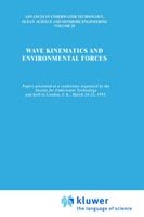 Wave Kinematics and Environmental Forces: Papers presented at a conference organized by the Society for Underwater Technology and held in London, U.K., March 24-25, 1993 - Advances in Underwater Technology, Ocean Science and Offshore Engineering - Society for Underwater Technology (SUT) - Kirjat - Springer - 9780792321842 - sunnuntai 28. helmikuuta 1993