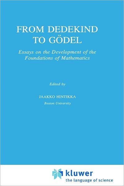 Cover for Jaakko Hintikka · From Dedekind to Goedel: Essays on the Development of the Foundations of Mathematics - Synthese Library (Inbunden Bok) [1996 edition] (1995)