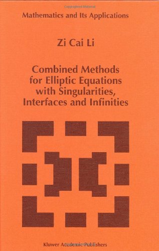Cover for Zi Cai Li · Combined Methods for Elliptic Equations with Singularities, Interfaces and Infinities - Mathematics and Its Applications (Hardcover Book) (1998)
