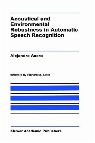 Cover for A. Acero · Acoustical and Environmental Robustness in Automatic Speech Recognition - The Springer International Series in Engineering and Computer Science (Hardcover Book) [1993 edition] (1992)