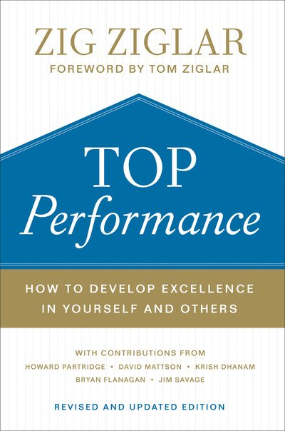 Top Performance – How to Develop Excellence in Yourself and Others - Zig Ziglar - Livros - Baker Publishing Group - 9780800736842 - 17 de setembro de 2019