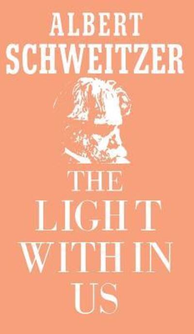 Cover for A Schweitzer · The Light within Us Pbk (Paperback Book) (1985)