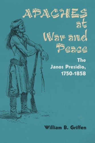Cover for William B. Griffen · Apaches at War and Peace: The Janos Presidio, 1750–1858 (Paperback Bog) (1998)