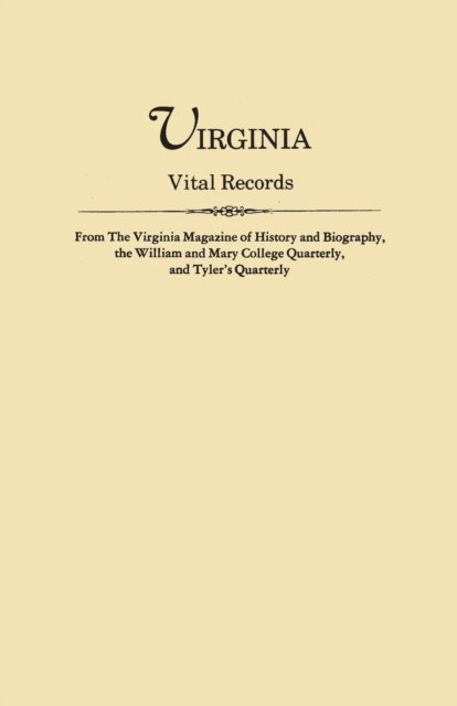 Cover for Virginia · Virginia Vital Records, from the Virginia Magazine of History and Biography, the William and Mary College Quarterly, and Tyler's Quarterly (Pocketbok) (2015)