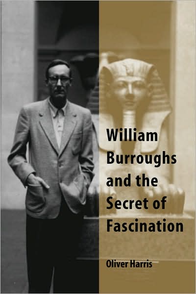 Cover for Oliver Harris · William Burroughs and the Secret of Fascination (Hardcover Book) [3 Revised edition] (2003)