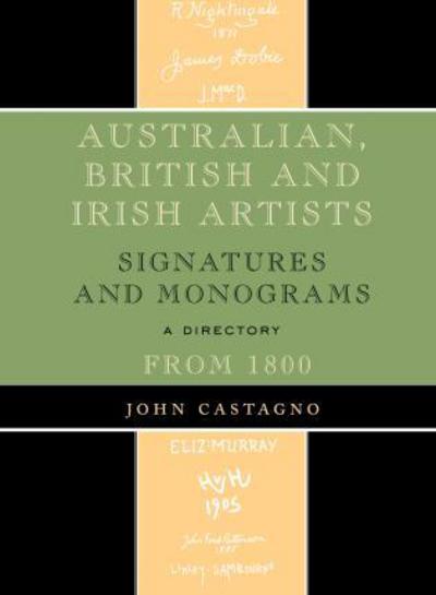 Cover for John Castagno · Australian, British and Irish Artists: Signatures and Monograms From 1800 (Hardcover Book) (2009)