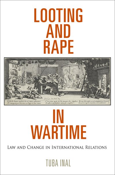 Cover for Tuba Inal · Looting and Rape in Wartime: Law and Change in International Relations - Pennsylvania Studies in Human Rights (Paperback Bog) (2016)