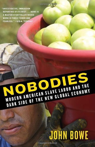 Cover for John Bowe · Nobodies: Modern American Slave Labor and the Dark Side of the New Global Economy (Pocketbok) [Reprint edition] (2008)