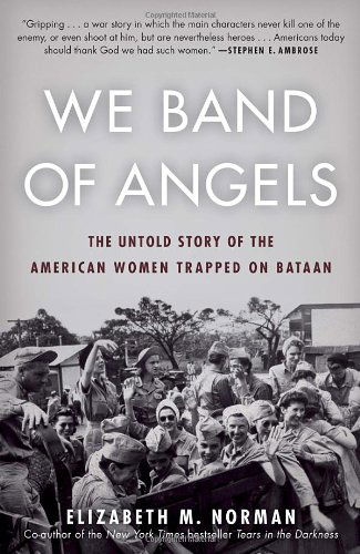 Cover for Elizabeth Norman · We Band of Angels: the Untold Story of the American Women Trapped on Bataan (Paperback Book) [Reprint edition] (2013)