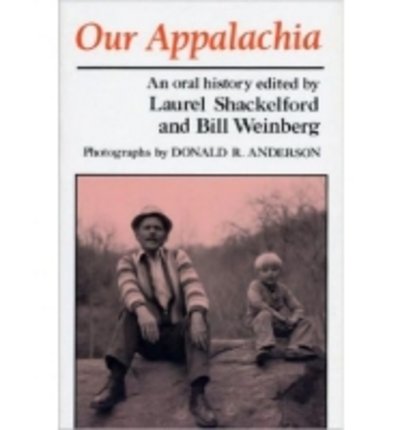 Cover for Laurel Shackelford · Our Appalachia: An Oral History (Paperback Book) (1988)
