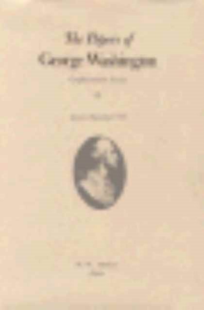 Cover for George Washington · The Papers of George Washington  Confederation Series, v.6; Confederation Series, v.6 - The papers of George Washington: confederation series (Inbunden Bok) (1997)