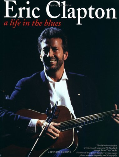 Eric Clapton - a Life in the Blues - Eric Clapton - Bøger - Music Sales America - 9780825614842 - 1. april 1995
