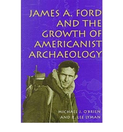 Cover for Michael J. O'brien · James A.ford and the Growth of Americanist Archaeology (Hardcover Book) (1998)