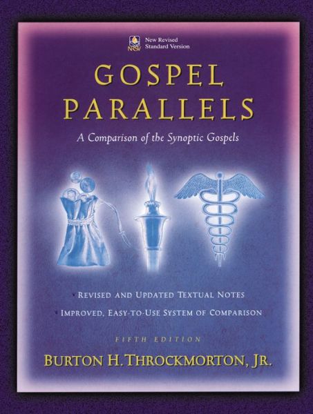 Cover for Throckmorton, Burton H., Jr. · Gospel Parallels, Nrsv Edition: a Comparison of the Synoptic Gospels (New Revised Standard Version Gospel Parallels) - Bible Students S. (Hardcover Book) (1992)