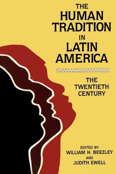 Cover for Judith Ewell · The Human Tradition in Latin America: The Twentieth Century - The Human Tradition around the World series (Paperback Book) (1987)