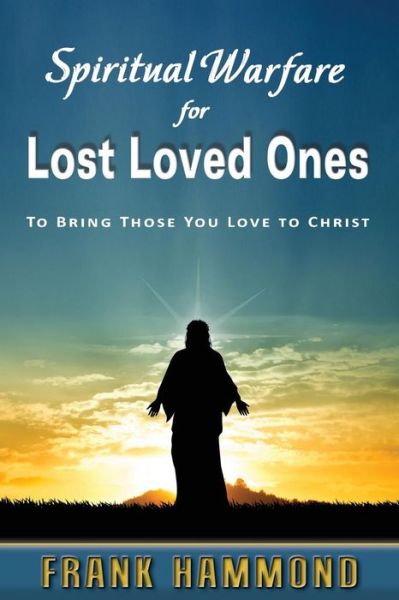 Cover for Frank Hammond · Spiritual Warfare for Lost Loved Ones (Paperback Book) (2015)