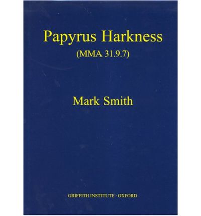 Cover for Mark Smith · Papyrus Harkness: (MMA 31.9.7) - Griffith Institute Publications (Hardcover Book) (2005)