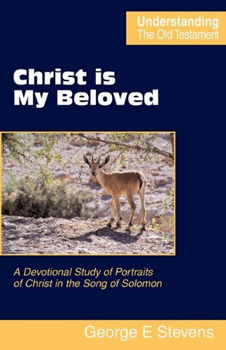 Christ is My Beloved - George E Stevens - Książki - Scripture Truth Publications - 9780901860842 - 31 października 2009