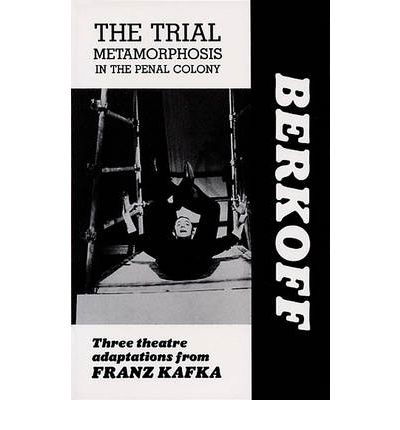 Cover for Franz Kafka · The Trial: Metamorphosis: In the Penal Colony: Three Theatre Adaptations from Franz Kafka (Playscript) - Plays (Pocketbok) (1988)