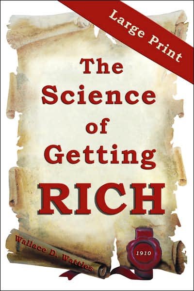 Cover for Wallace D Wattles · The Science of Getting Rich: Large Print Edition (Paperback Book) (2007)