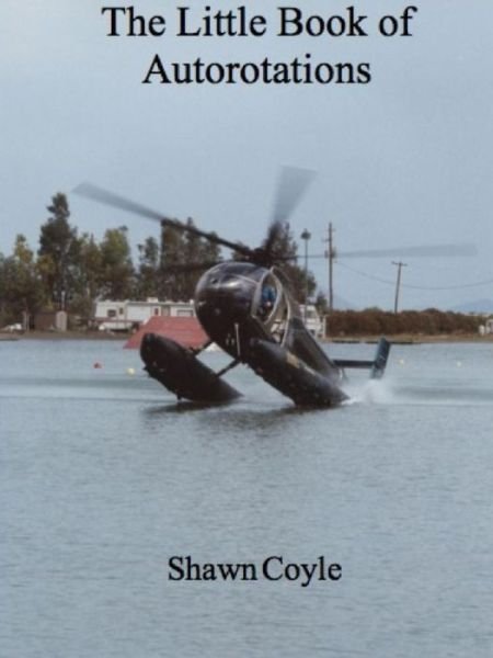 Cover for Coyle, Shawn (Pallett) · LIttle Book of Autorotations (print) (Paperback Book) (2013)