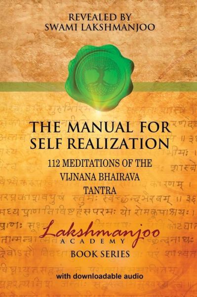 Cover for Swami Lakshmanjoo · The Manual for Self Realization: 112 Meditations of the Vijnana Bhairava Tantra - Lakshmanjoo Academy Book (Paperback Book) (2015)