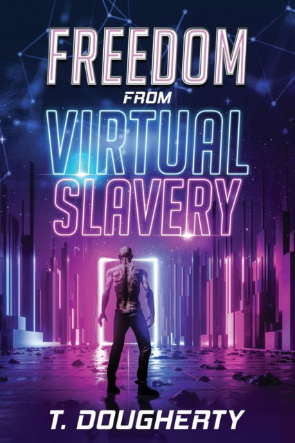 Cover for T Dougherty · Freedom From Virtual Slavery (Paperback Bog) (2021)