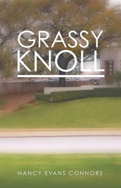 Cover for Nancy Evans Connors · Grassy Knoll (Paperback Book) (2018)
