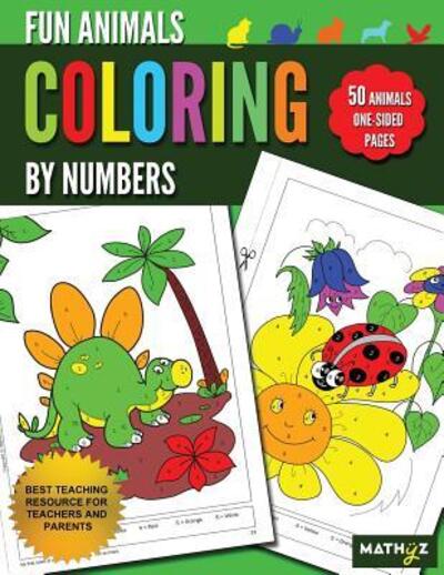 Cover for Mathyz Learning · Fun Animals Coloring By Numbers (Paperback Book) (2018)