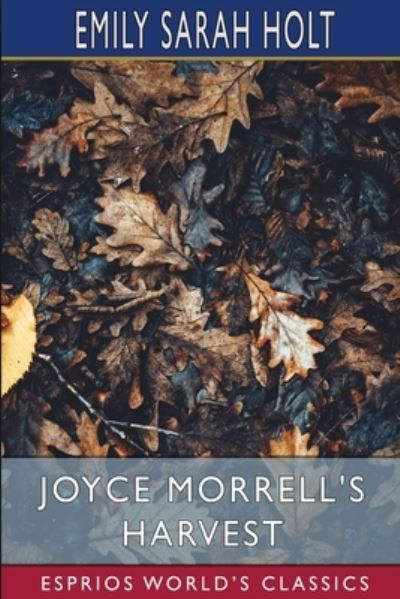 Cover for Emily Sarah Holt · Joyce Morrell's Harvest (Esprios Classics) (Paperback Bog) (2024)