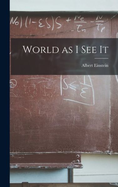 Cover for Albert Einstein · World as I See It (Inbunden Bok) (2021)