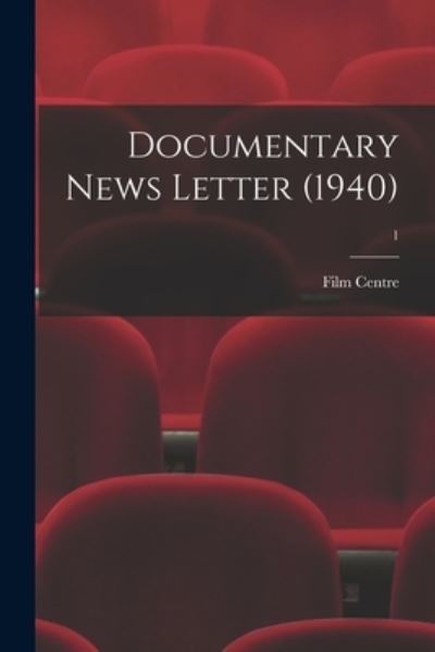 Cover for Film Centre · Documentary News Letter (1940); 1 (Paperback Book) (2021)